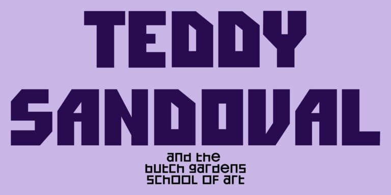 Teddy Sandoval and the Butch Gardens School of Art