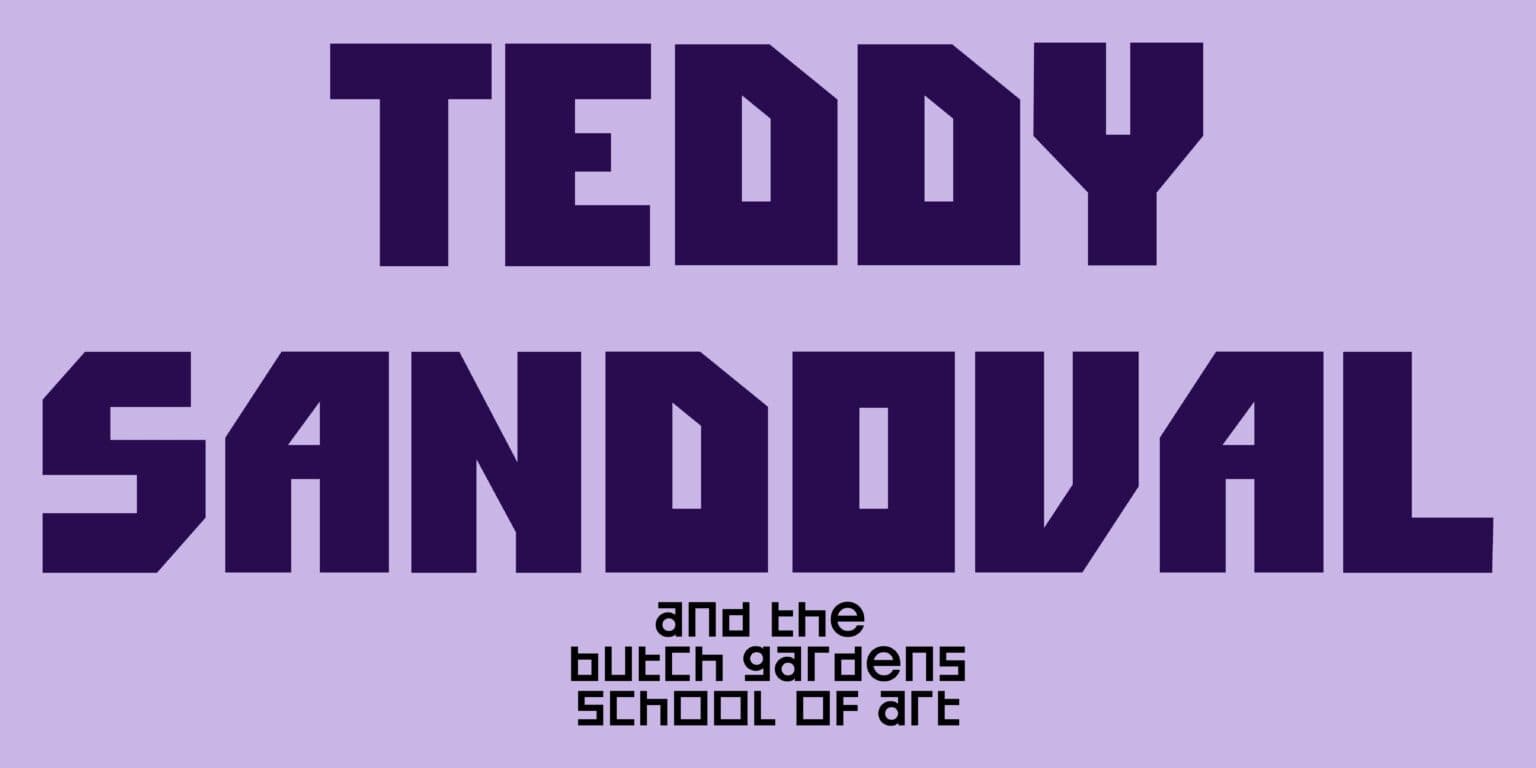 Teddy Sandoval and the Butch Gardens School of Art