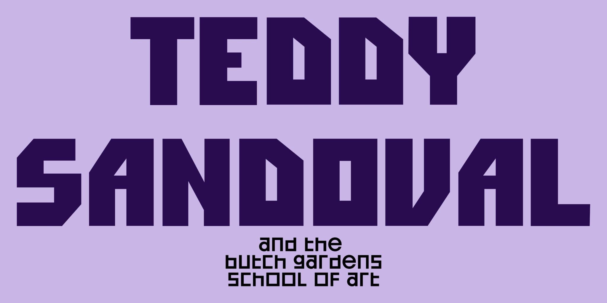 Teddy Sandoval and the Butch Gardens School of Art