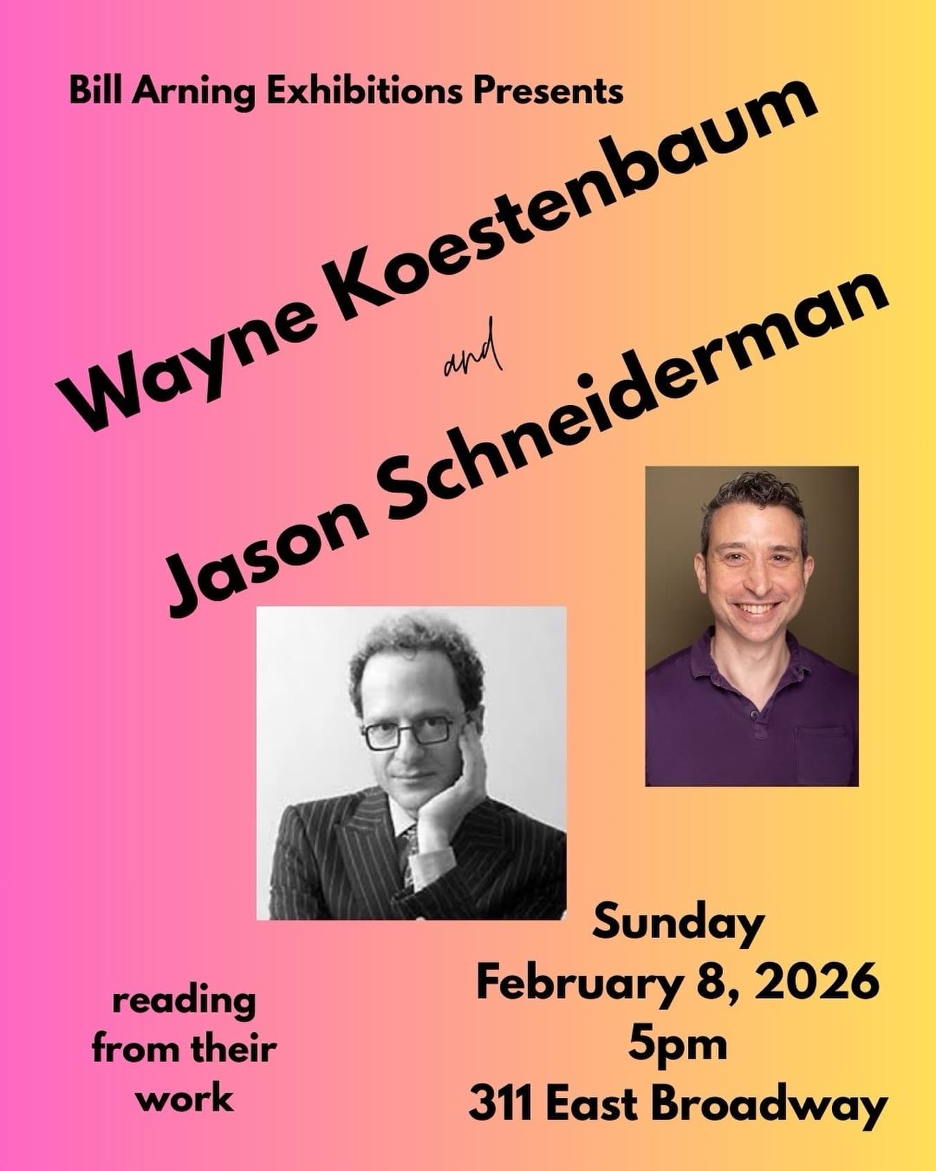Reading by Wayne Koestenbaum and Jason Schneiderman hosted by Bill Arning Exhibitions
